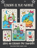 Colora il tuo Natale. Libro da colorare per bambini.: Regalo di Natale per bambini o regalo per bambini piccoli e bambini. Buon divertimento a colorare Babbo Natale, ornamento, slitta, stelle, animali B08L5JQ93Q Book Cover