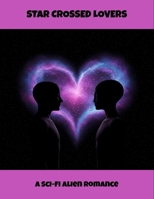 Star Crossed Lovers: A Sci-Fi Alien Romance B0FSY5WLXY Book Cover