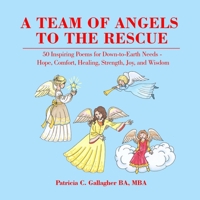 A Team of Angels to the Rescue: 50 Inspiring Poems for Down-to-Earth Needs - Hope, Comfort, Healing, Strength, Joy, and Wisdom B08HSC4N9B Book Cover