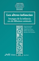 Les altres infàncies. Imatges de la infància en els dibuixos animats (Educación Social) (Catalan Edition) 8476429991 Book Cover