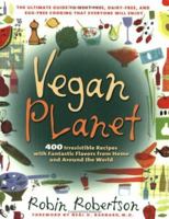 Vegan Planet: 400 Irresistible Recipes with Fantastic Flavors from Home and Around the World