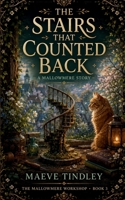 The Stairs That Counted Back (The Mallowmere Workshop) B0H4CFGJZ3 Book Cover
