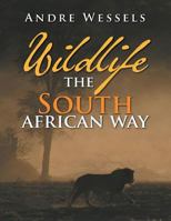 Wildlife The South African Way 1483682668 Book Cover