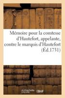 Mémoire Pour La Comtesse d'Hautefort, Appelante, Contre Le Marquis d'Hautefort, Pierre Mandeix,: Antoine Soutet, Jean Gasselin, Claude Martinon, Etien 2014481695 Book Cover
