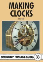 Making Clocks (Workshop Practice Series 33) 1854862146 Book Cover