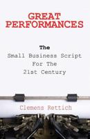 Great Performances: The small business script for the 21st century 0995953201 Book Cover