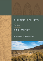 Fluted Points of the Far West 1647691133 Book Cover