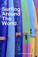 Surfing Around The World: beautiful surfing pictures 198021753X Book Cover