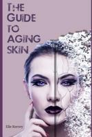 The Guide To Aging Skin 1790481724 Book Cover