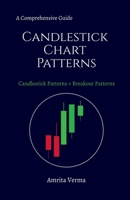 A Comprehensive Guide Candlestick Chart Patterns: A Comprehensive Guide Candlestick Chart Patterns + Breakout Patterns B0FPWY3QYB Book Cover