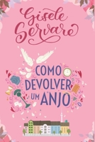 Como devolver um anjo B08B7KY1LG Book Cover