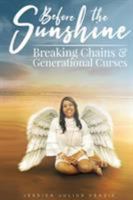 Before the Sunshine: Breaking Chains & Generational Curses 1945532688 Book Cover