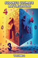 Sudoku's Ultimate Battleground: Volume 2 1917547412 Book Cover