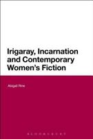 Irigaray, Incarnation and Contemporary Women's Fiction 1474222846 Book Cover