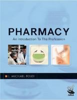 Pharmacy: An Introduction to the Profession 1582121273 Book Cover