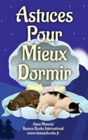 Astuces Pour Mieux Dormir: Découvrez Les Causes Souvent Ignorées Des Insomnies Et Retrouvez Un Sommeil Naturel (French Edition) 2366700717 Book Cover