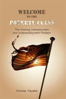 Welcome to the Poverty Class: The Growing Unemployment and Underemployment Problem 1434993531 Book Cover