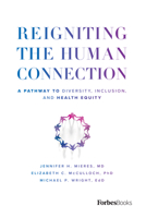 Reigniting the Human Connection: A Pathway to Diversity, Equity, and Inclusion in Healthcare 1955884110 Book Cover