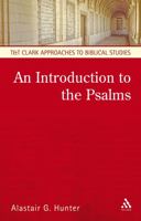 An Introduction to the Psalms (T&T Clark Approaches to Biblical Studies) 0567030288 Book Cover