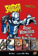 Agent Mongoose and the Hypno-beam Scheme (Twisted Journeys, #9) 0822562030 Book Cover