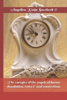 The energies of the angels of karma dissolution, vows & soul connections 1653697490 Book Cover