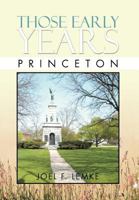 Those Early Years: Princeton 1477147152 Book Cover