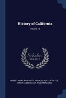 History of California; Volume 18 1021930644 Book Cover