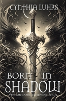 Born in Shadow: A Prequel 1500723878 Book Cover