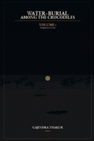WATER-BURIAL AMONG THE CROCODILES Volume 1A B0HG5DTPM6 Book Cover