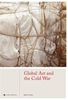 Global Art and the Cold War 1786272296 Book Cover