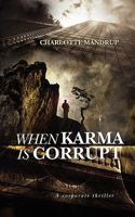 When Karma Is Corrupt 1461033306 Book Cover