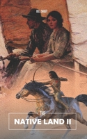 The Native Land II: The Oliver Rogers Story B0B7MJCTVZ Book Cover