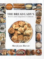 The Bread Lady's Secrets and Companions Cookbook 1039101933 Book Cover