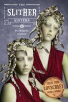 Tales from Lovecraft Middle School #2: The Slither Sisters 1594745935 Book Cover