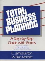 Total Business Planning: A Step-by-Step Guide with Forms 0471316296 Book Cover
