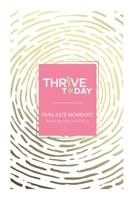 Thrive Today - Para Este Momento: Serie de Discusiones 2 (Spanish Edition) 1964794153 Book Cover