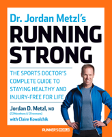 Running Strong: The Sports Doctor's Complete Guide to Staying Healthy and Injury-Free for Life 1623364590 Book Cover