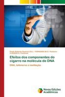 Efeitos dos componentes do cigarro na molécula de DNA: DNA, telômeros e metilação 6202174889 Book Cover