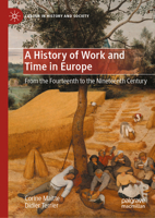 A History of Work and Time in Europe: From the Fourteenth to the Nineteenth Century (Labour in History and Society) 3032214610 Book Cover
