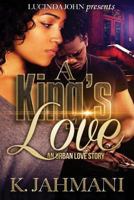 A King's Love: An Urban Love Story 153779535X Book Cover