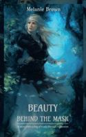 Beauty Behind the Mask: With Love and Memory 1467008915 Book Cover