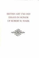 British Art, 1740-1820: Essays in Honor of Robert R. Wark 0873281357 Book Cover
