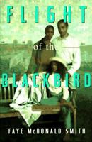 Flight Of The Blackbird: A Novel 0684829711 Book Cover