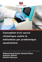 Conception d'un vaccin chimérique contre la mélioïdose par protéomique soustractive (French Edition) 6208625491 Book Cover