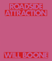 Will Boone: Roadside Attraction 1961883201 Book Cover