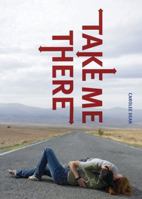 Take Me There 1416989501 Book Cover