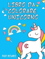 Libro Da Colorare Unicorno Per Bimbi: Meraviglioso libro unicorno - libro da colorare bambini - carta bianca grande formato 21,59 x 27,94 - libri anti B08FP5V69G Book Cover