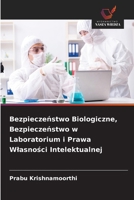 Bezpieczeństwo Biologiczne, Bezpieczeństwo w Laboratorium i Prawa Wlasności Intelektualnej 6209670164 Book Cover