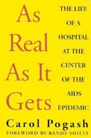 As Real As It Gets: The Life of a Hospital at the Center of the AIDS Epidemic 1559721278 Book Cover