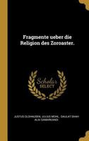 Fragmente Ueber Die Religion Des Zoroaster. 1018641955 Book Cover